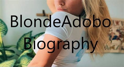 Beautiful BlondeAdobo has all that it takes to sweep you off your feet. Her new videos set her far ahead of her colleagues. One prediction that cannot be wrong is, you are here because you are a fan of her works. Check below for the biography, age, relationship, nationality, weight and height and latest updates of BlondeAdobo.